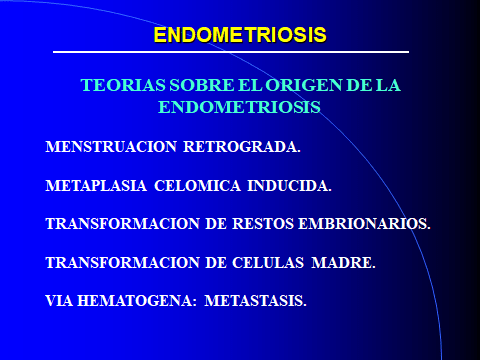 ENDOMETRIOSIS. ETIOLOGIA